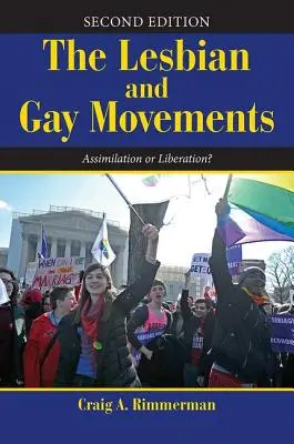 A leszbikus és meleg mozgalmak: Asszimiláció vagy felszabadulás? - The Lesbian and Gay Movements: Assimilation or Liberation?
