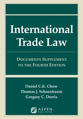 Nemzetközi kereskedelmi jog: Kiegészítő dokumentumok a negyedik kiadáshoz - International Trade Law: Documents Supplement to the Fourth Edition