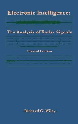 Elektronikus hírszerzés: A radarjelek elemzése Második kiadás - Electronic Intelligence: The Analysis of Radar Signals Second Edition