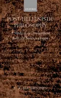 Posthellenisztikus filozófia: A fejlődésének tanulmányozása a sztoikusoktól Origenészig - Post-Hellenistic Philosophy: A Study of Its Development from the Stoics to Origen