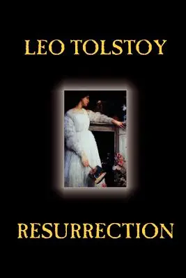 Feltámadás by Leo Tolstoy, Fiction, Classics, Literary - Resurrection by Leo Tolstoy, Fiction, Classics, Literary