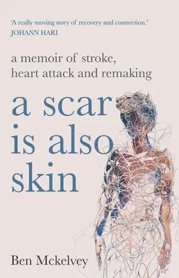 A heg is bőr - A Scar Is Also Skin