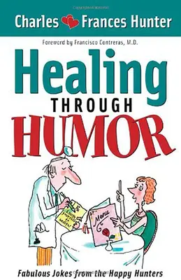 Nevess magadon egészségesen: Tartsd távol az orvost - napi egy kacagással! - Laugh Yourself Healthy: Keep the Doctor Away--With a Giggle a Day!