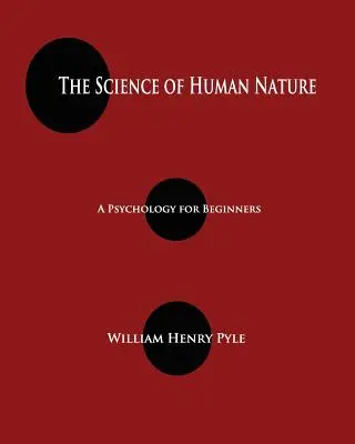 Az emberi természet tudománya: Pszichológia kezdőknek - The Science of Human Nature: A Psychology for Beginners