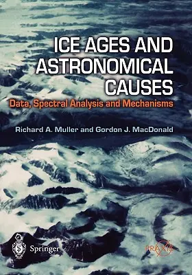 Jégkorszakok és csillagászati okok: Adatok, spektrális elemzés és mechanizmusok - Ice Ages and Astronomical Causes: Data, Spectral Analysis and Mechanisms