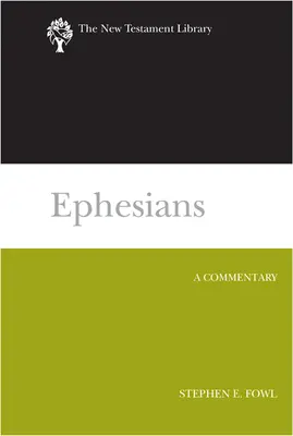 Ephesians: A Commentary: A Commentary - Ephesians: A Commentary