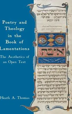 Költészet és teológia a Siralmak könyvében: Egy nyitott szöveg esztétikája - Poetry and Theology in the Book of Lamentations: The Aesthetics of an Open Text