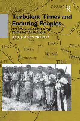 Turbulens idők és tartós népek: Hegyi kisebbségek a délkelet-ázsiai masszívumban - Turbulent Times and Enduring Peoples: Mountain Minorities in the South-East Asian Massif