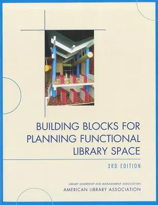 Építőelemek a funkcionális könyvtári tér tervezéséhez - Building Blocks for Planning Functional Library Space