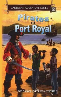 Kalózok Port Royalban: Karibi kalandsorozat 2. könyv - Pirates at Port Royal: Caribbean Adventure Series Book 2