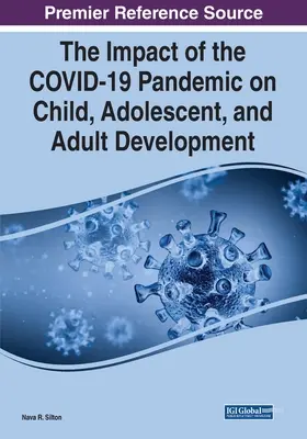 A COVID-19 pandémia hatása a gyermekek, serdülők és felnőttek fejlődésére - The Impact of the COVID-19 Pandemic on Child, Adolescent, and Adult Development