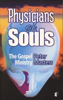 A lelkek orvosai: Az evangéliumi szolgálat - Physicians of Souls: The Gospel Ministry