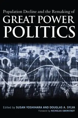 A népességfogyás és a nagyhatalmi politika átalakulása - Population Decline and the Remaking of Great Power Politics