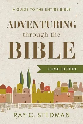 Kalandozás a Biblián keresztül: A Guide to the Entiple Bible - Adventuring Through the Bible: A Guide to the Entire Bible