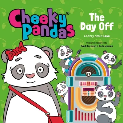 Pimasz pandák: A szabadnap: Egy történet a szerelemről - Cheeky Pandas: The Day Off: A Story about Love