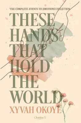 Ezek a kezek, amelyek a világot tartják - These hands that hold the world