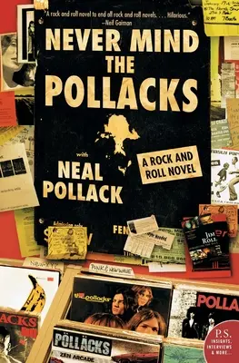 Never Mind the Pollack: A Rock and Roll Novel - Never Mind the Pollacks: A Rock and Roll Novel