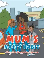 Anya csúnya szokása - Mum's Nasty Habit