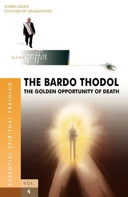 A Bardo Thodol - Egy arany lehetőség - The Bardo Thodol - A Golden Opportunity