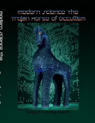 Modern tudomány: Az okkultizmus trójai falova - Modern Science: The Trojan Horse of Occultism