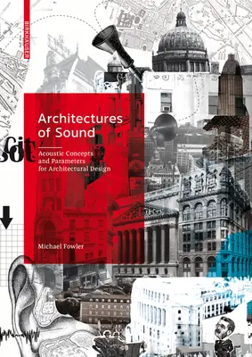 Architectures of Sound: Akusztikai koncepciók és paraméterek az építészeti tervezéshez - Architectures of Sound: Acoustic Concepts and Parameters for Architectural Design