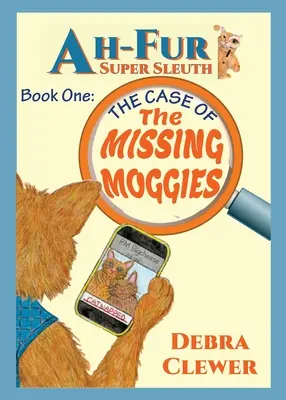 Ah-Fur, szuperdetektív - Az eltűnt moggik esete - Ah-Fur, Super Sleuth - The Case of The Missing Moggies