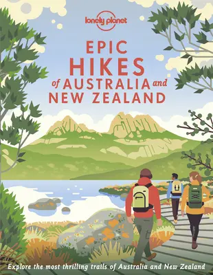 Epikus túrák Ausztráliában és Új-Zélandon 1 - Epic Hikes of Australia & New Zealand 1