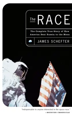 A verseny: A teljes igaz történet arról, hogyan jutott el Amerika Oroszországgal a Holdra - The Race: The Complete True Story of How America Beat Russia to the Moon