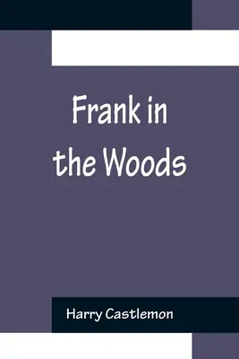 Frank az erdőben - Frank in the Woods