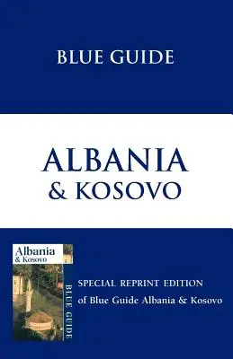 Kék útikalauz Albánia és Koszovó - Blue Guide Albania & Kosovo