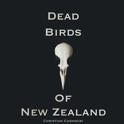 Az új-zélandi halott madarak - Dead Birds Of New Zealand
