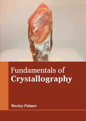 A kristályográfia alapjai - Fundamentals of Crystallography