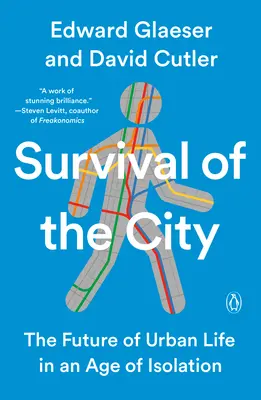 A város túlélése: A városi élet jövője az elszigeteltség korában - Survival of the City: The Future of Urban Life in an Age of Isolation