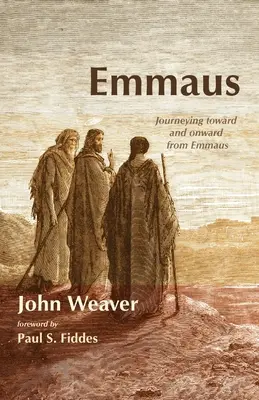 Emmaus: Út Emmausz felé és Emmauszból tovább - Emmaus: Journeying Toward and Onward from Emmaus