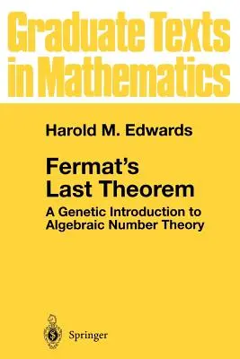 Fermat utolsó tétele: Genetikai bevezetés az algebrai számelméletbe - Fermat's Last Theorem: A Genetic Introduction to Algebraic Number Theory