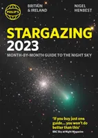 Philip's Stargazing 2023 Month-by-Month Guide to the Night Sky Britain & Ireland (Fülöp csillagász 2023 - Hónapról hónapra tartó útmutató az éjszakai égbolthoz) - Philip's Stargazing 2023 Month-by-Month Guide to the Night Sky Britain & Ireland