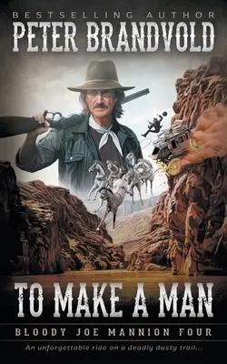 To Make A Man: Klasszikus western sorozat - To Make A Man: Classic Western Series