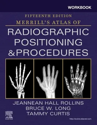 Munkafüzet a Merrill's Atlas of Radiographic Positioning and Procedures (Merrill atlasza a radiográfiai pozícionálásról és eljárásokról) című könyvhöz - Workbook for Merrill's Atlas of Radiographic Positioning and Procedures