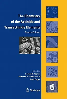 Az aktinidák és transzaktinidák kémiája (1-6. kötet): kötetek: 1-6. kötet - The Chemistry of the Actinide and Transactinide Elements (Set Vol.1-6): Volumes 1-6