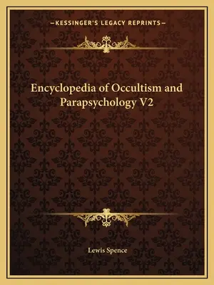 Az okkultizmus és a parapszichológia enciklopédiája V2 - Encyclopedia of Occultism and Parapsychology V2