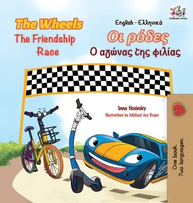 The Wheels - A barátság versenye (angol nyelvű görög gyerekkönyv): Kétnyelvű görög gyerekkönyv - The Wheels The Friendship Race (English Greek Book for Kids): Bilingual Greek Children's Book