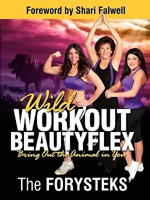 Wild Workout Beautyflex: hozza ki az állatot magából - Wild Workout Beautyflex: Bring Out the Animal in You