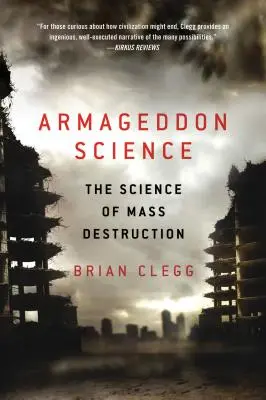 Armageddon tudománya: A tömegpusztítás tudománya - Armageddon Science: The Science of Mass Destruction