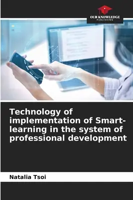 Az intelligens tanulás megvalósításának technológiája a szakmai fejlődés rendszerében - Technology of implementation of Smart-learning in the system of professional development