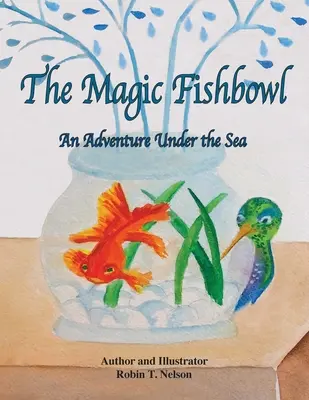 A varázslatos akvárium: Kaland a tenger alatt - The Magic Fishbowl: An Adventure Under the Sea