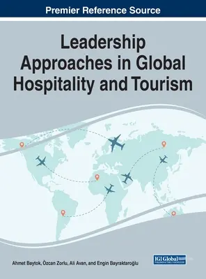 Vezetői megközelítések a globális vendéglátásban és turizmusban - Leadership Approaches in Global Hospitality and Tourism