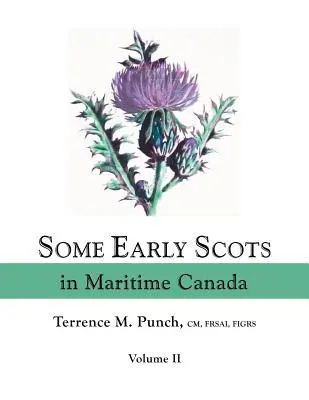 Néhány korai skót a kanadai tengerparton. II. kötet - Some Early Scots in Maritime Canada. Volume II