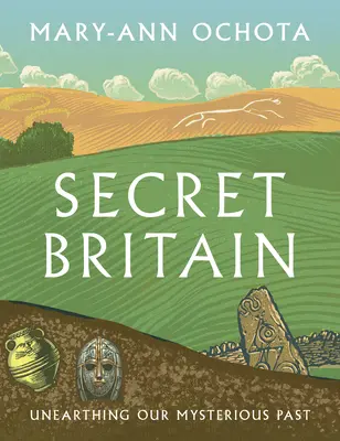 Titkos Nagy-Britannia: Rejtélyes múltunk feltárása - Secret Britain: Unearthing Our Mysterious Past