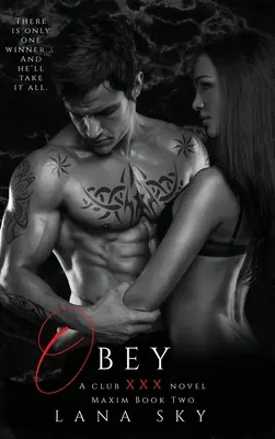 Obey: A Dark Billionaire Romance: (XXX Maxim Book 2): XXX Maxim: Club XXX Book 2 - Obey: A Dark Billionaire Romance: (XXX Maxim Book 2): Club XXX Book 2