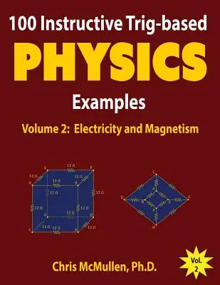 100 tanulságos trigonometriás fizikapélda: Elektromosság és mágnesesség - 100 Instructive Trig-based Physics Examples: Electricity and Magnetism